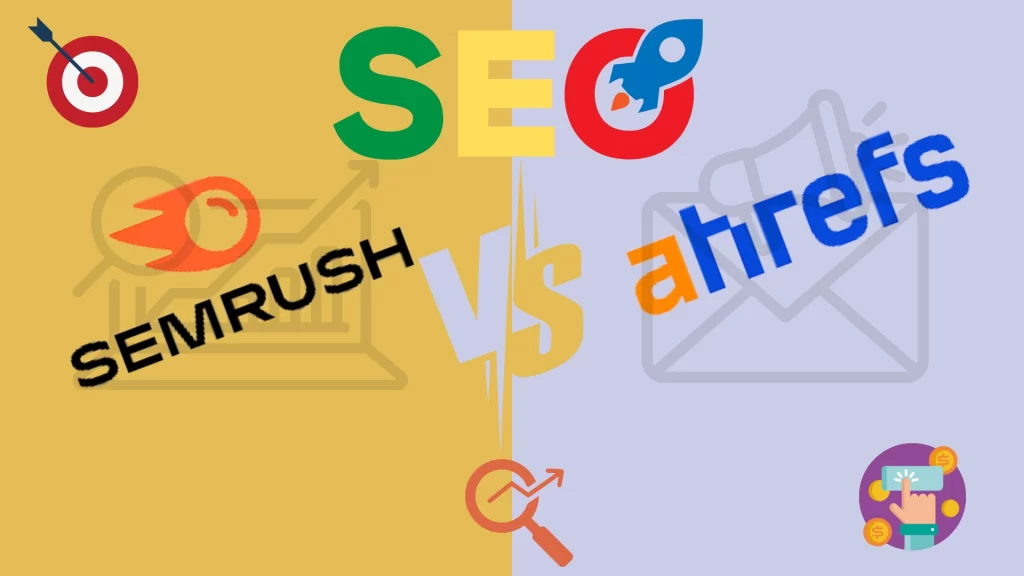 SEMrush vs Ahrefs - A Detailed Comparison for 2024