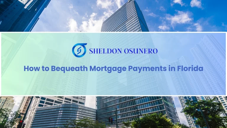 How-to-Bequeath-Mortgage-Payments-in-Florida-Blog-Featured-Image